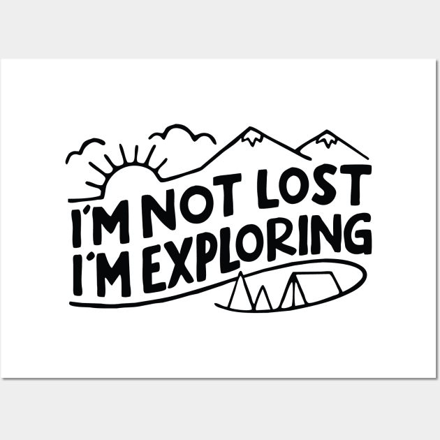 Im not Lost Im Exploring Wall Art by quilimo